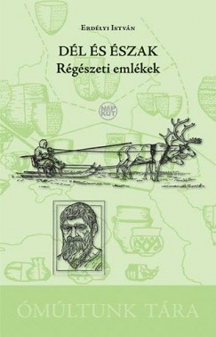 Erdlyi Istvn - Dl s szak - Rgszeti emlkek