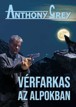 Anthony Grey - Vérfarkas az Alpokban