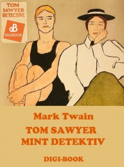 Mark Twain - Tom Sawyer mint detektv