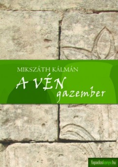 Mikszth Klmn - A vn gazember, Akli Mikls