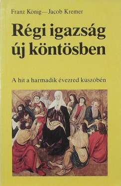 Franz Knig - Jacob Kremer - Rgi igazsg j kntsben