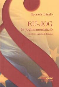 Kecsks Lszl - EU-jog s jogharmonizci