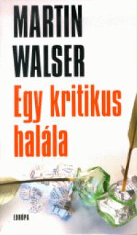 Martin Walser - Egy kritikus halla