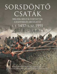 Kelly Devries - Martin J. Dougherty - Christer Jorgensen - Dr. Chris Mann - Chris Mcnab - Sorsdöntő csaták