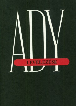 Vitlyos Lszl  (Szerk.) - Ady Endre levelezse I. 1895-1907