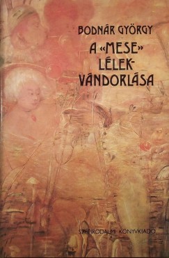 Bodnr Gyrgy - A mese llekvndorlsa