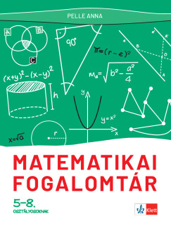 Pelle Anna - Matematikai fogalomtr 5-8. osztlyosoknak