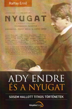 Raffay Ernő - Ady Endre és a Nyugat