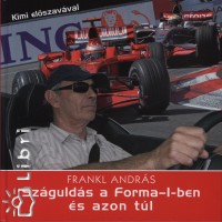 Frankl András - Száguldás a Forma-1-ben és azon túl
