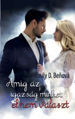 Emily D. Benov - Amg az igazsg minket el nem vlaszt