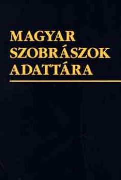 Magyar szobrszok adattra a szobrok aukcis s mkereskedelmi raival