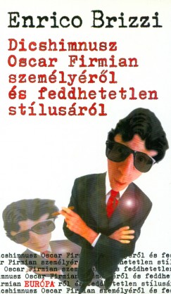Enrico Brizzi - Dicshimnusz Oscar Firmian személyéről és feddhetetlen stílusáról