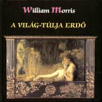 William Morris - A Vil�g-t�lja erd�