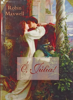 Robin Maxwell - �, J�lia!