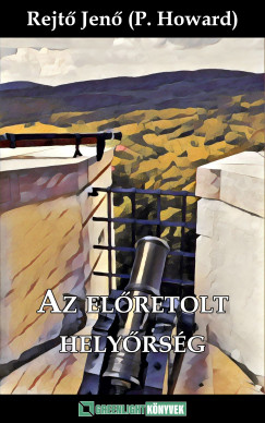Rejt Jen - Az elretolt helyrsg