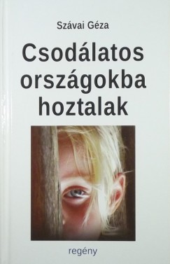 Szvai Gza - Csodlatos orszgokba hoztalak