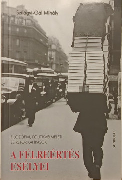 Szilágyi-Gál Mihály - A félreértés esélyei