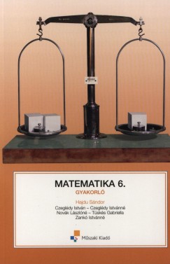 Czegldy Istvnn - Czegldy Istvn - Dr. Hajdu Sndor - Novk Lszln - Tsks Gabriella - Zank Istvnn - Matematika 6. - Gyakorl