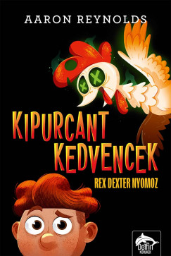 Aaron Reynolds - Kipurcant kedvencek - Rex Dexter nyomoz