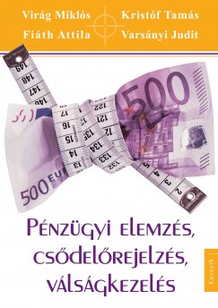 Fith Attila - Kristf Tams - Varsnyi Judit - Virg Mikls - Pnzgyi elemzs, csdelrejelzs, vlsgkezels