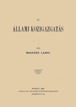 Mocsry Lajos - Az llami kzigazgats