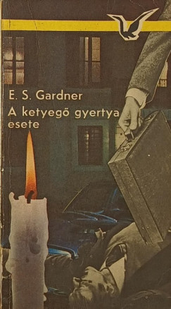 Erle Stanley Gardner - A ketyegő gyertya esete