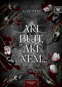 Alma Kent - Aki bújt, aki nem...