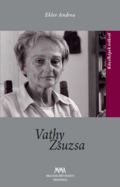 Ekler Andrea - cs Margit  (Szerk.) - Vathy Zsuzsa