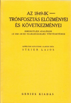 Lajos Steier - Az 1849-iki trónfosztás előzményei és következményei
