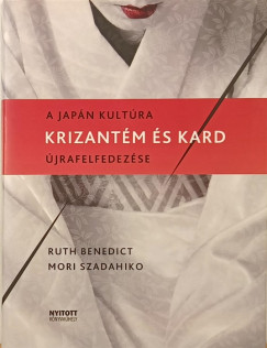 Ruth Benedict - Mori Szadahiko - Krizantm s kard