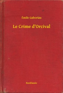 mile Gaboriau - Le Crime d Orcival