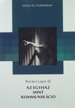 Kovcs Lajos - Az egyhz, mint kommunikci