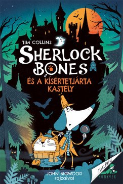 Tim Collins - Sherlock Bones és a kísértetjárta kastély