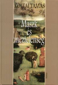 Koltai Tams - Maszk s meztelensg