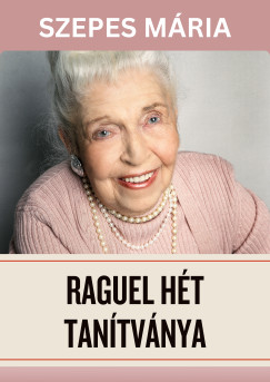 Szepes Mria - Raguel ht tantvnya