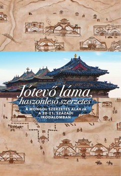 Birtalan gnes  (Szerk.) - Jtev lma, haszonles szerzetes (magyar-mongol)