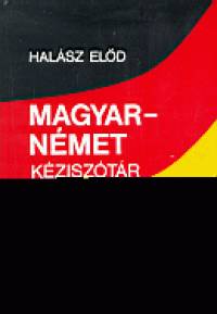 Halász Előd - Magyar - német kéziszótár