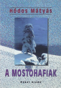 Hdos Mtys - A mostohafiak
