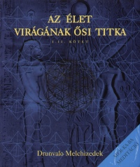 Drunvalo Melchizedek - Az let virgnak si titka
