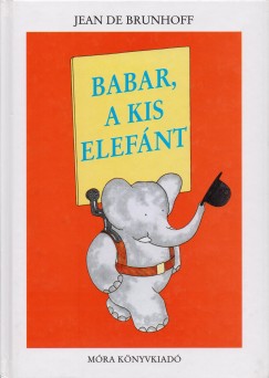 Jean De Brunhoff - Babar, a kis elefnt