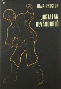 Raja Proctor - Jogtalan bevndorl