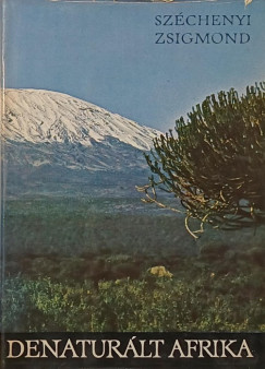 Sz�chenyi Zsigmond - Denatur�lt Afrika