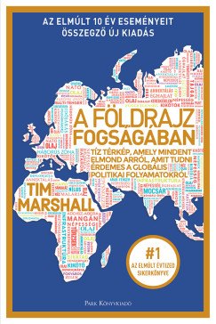 Tim Marshall - A f�ldrajz fogs�g�ban