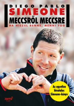 Diego Pablo Simeone - Meccsrl meccsre - Ha hiszel benne, menni fog