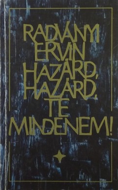 Radvnyi Ervin - Hazrd, hazrd, te mindenem!