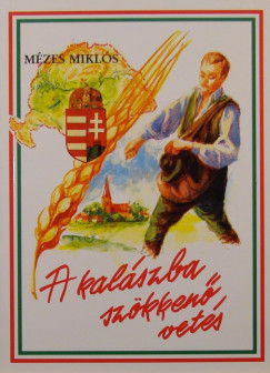 Dr. Mzes Mikls - A kalszba szkken vets