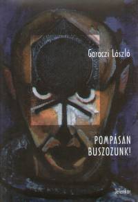 Garaczi Lszl - Pompsan buszozunk!