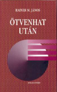 Rainer M. Jnos - tvenhat utn