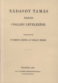 Krolyi rpd  (Szerk.) - Szalay Jzsef  (Szerk.) - Ndasdy Tams ndor csaldi levelezse