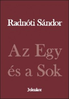 Radnóti Sándor - Az Egy és a Sok